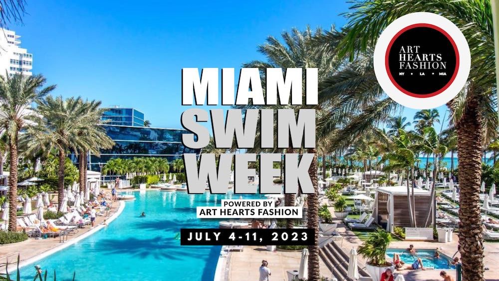 Art Hearts Fashion Unveils Spectacular Program for Miami Swim Week 10th Anniversary at the Iconic Fontainebleau Miami Beach