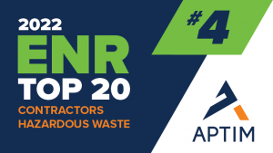 APTIM ranks number four in ENR's top twenty hazardous waste contractors for their 2022 top 400 contractors list.