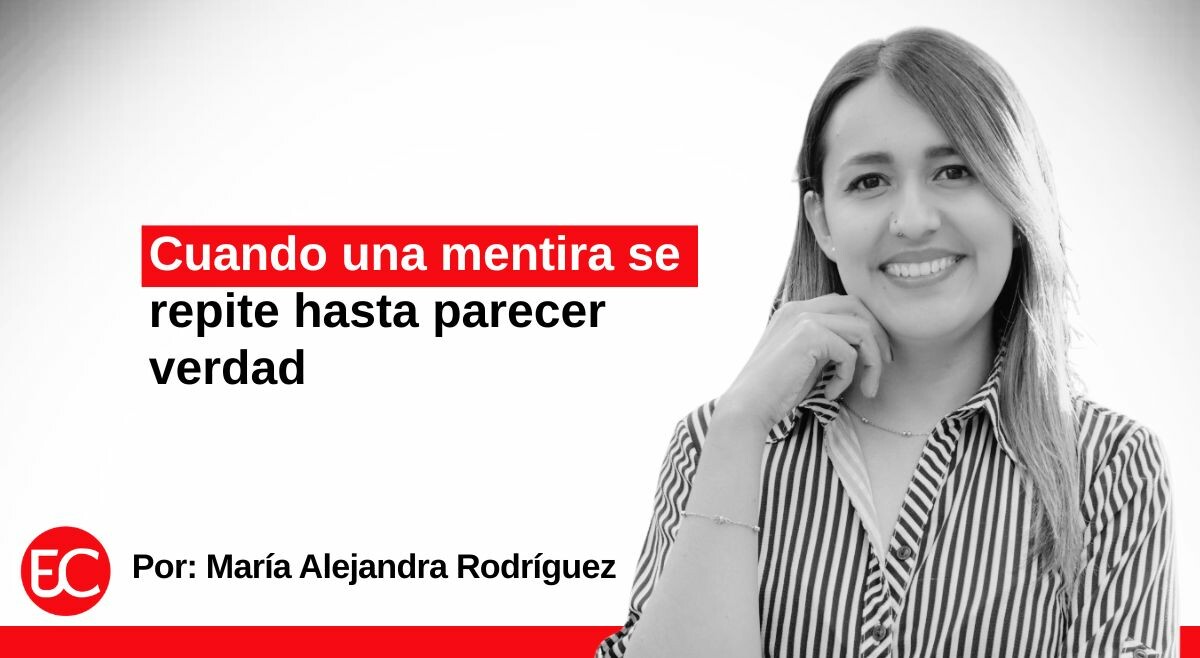 Cuando una mentira se repite hasta parecer verdad