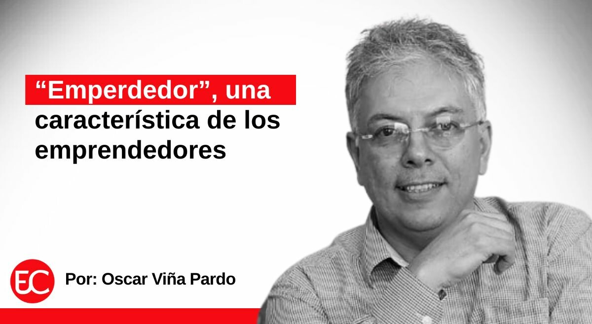 “Emperdedor”, una característica de los emprendedores