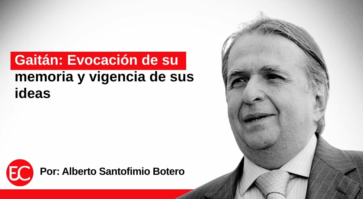 Gaitán: Evocación de su memoria y vigencia de sus ideas