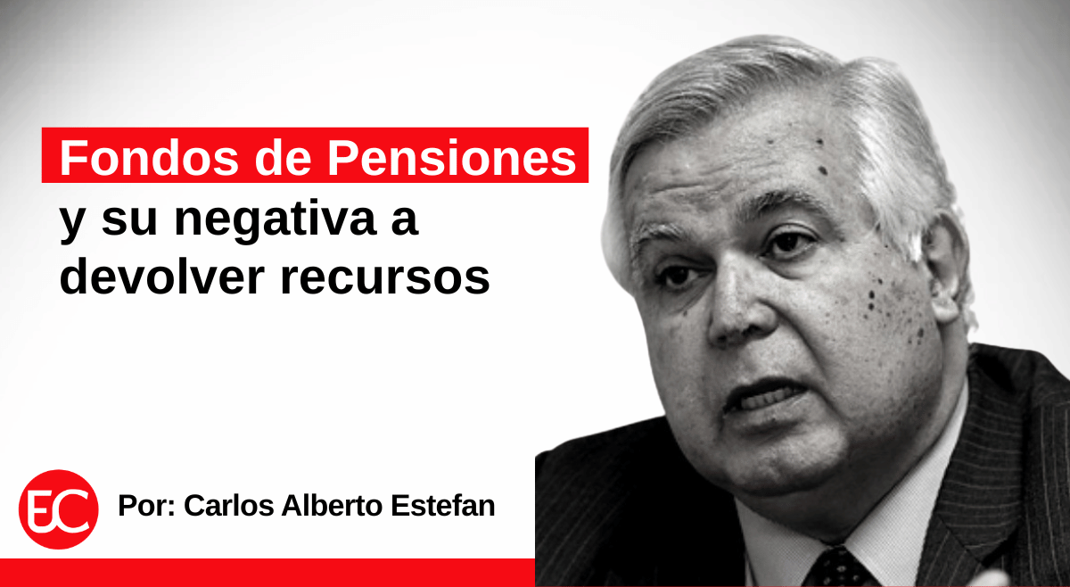 Fondos de Pensiones y su negativa a devolver recursos