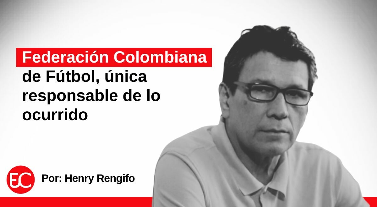Federación Colombiana de Fútbol, única responsable de lo ocurrido
