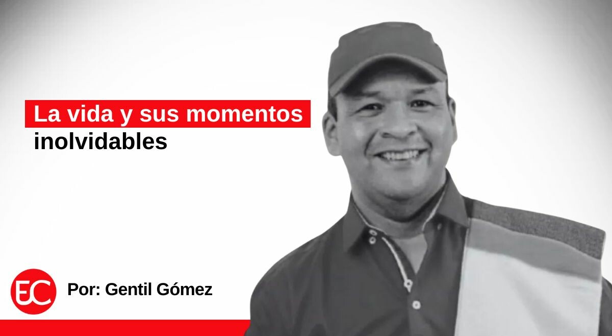 La vida y sus momentos inolvidables