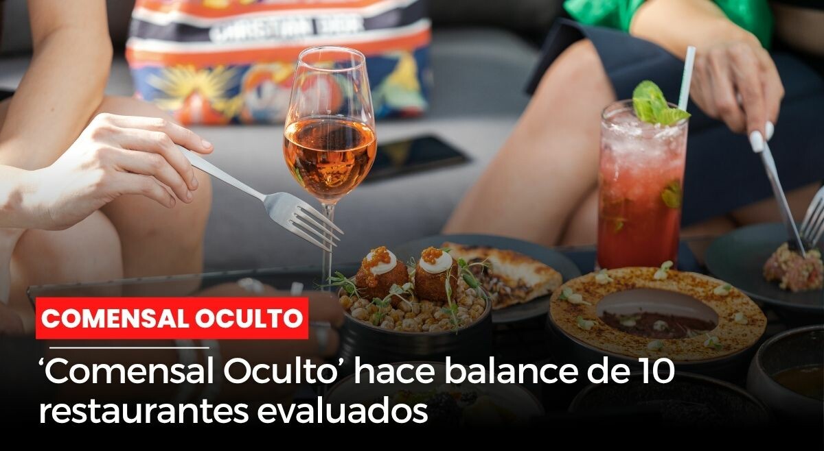 ‘Comensal Oculto’ hace balance de 10 restaurantes evaluados