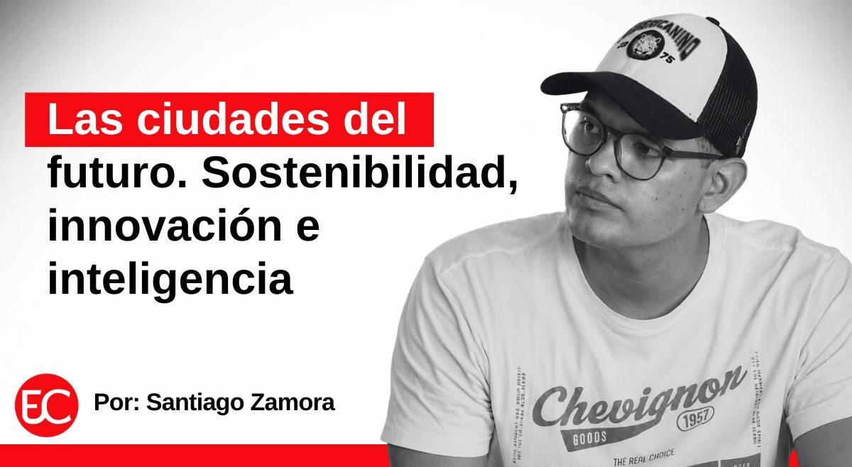 Las ciudades del futuro. Sostenibilidad, innovación e inteligencia