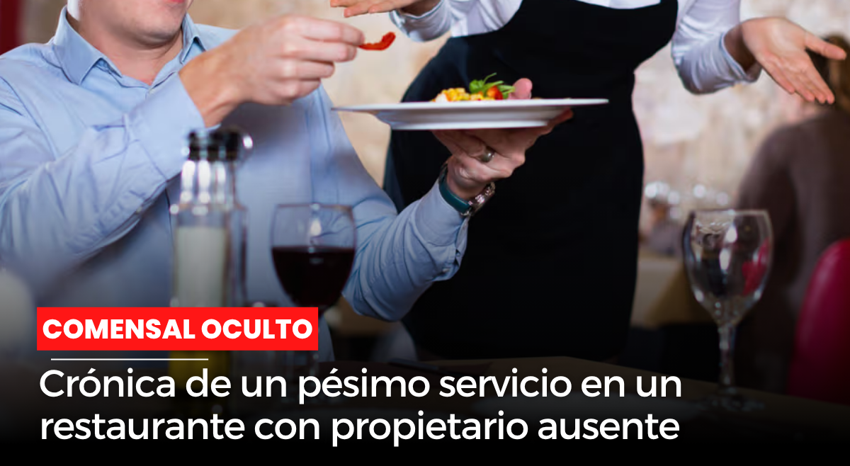 Crónica de un pésimo servicio en un restaurante con propietario ausente