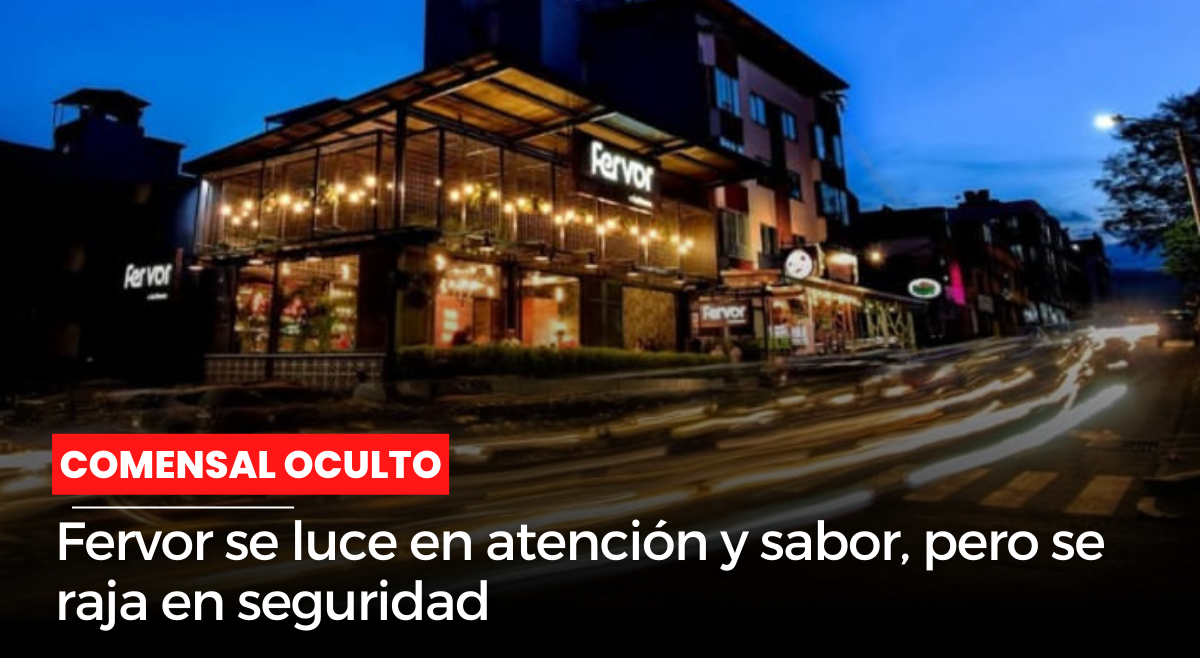 Fervor se luce en atención y sabor, pero se raja en seguridad