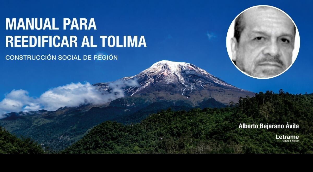 Manual para reedificar al Tolima, nueva publicación de Alberto Bejarano