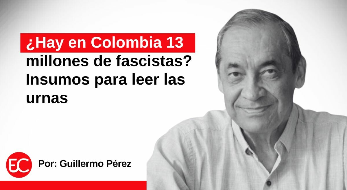 ¿Hay en Colombia 13 millones de fascistas? Insumos para leer las urnas