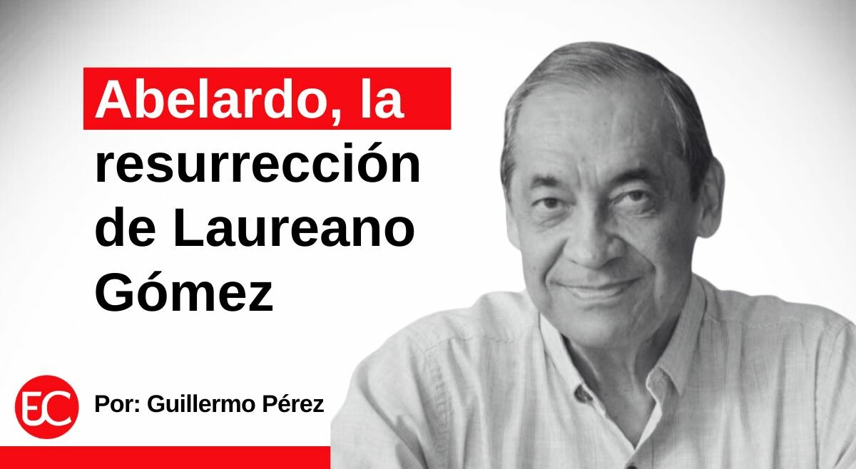 Abelardo, la resurrección de Laureano Gómez
