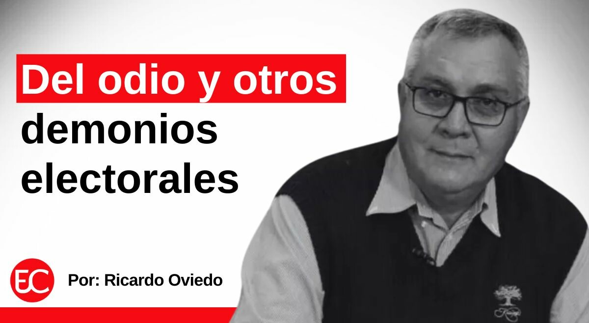 Del odio y otros demonios electorales
