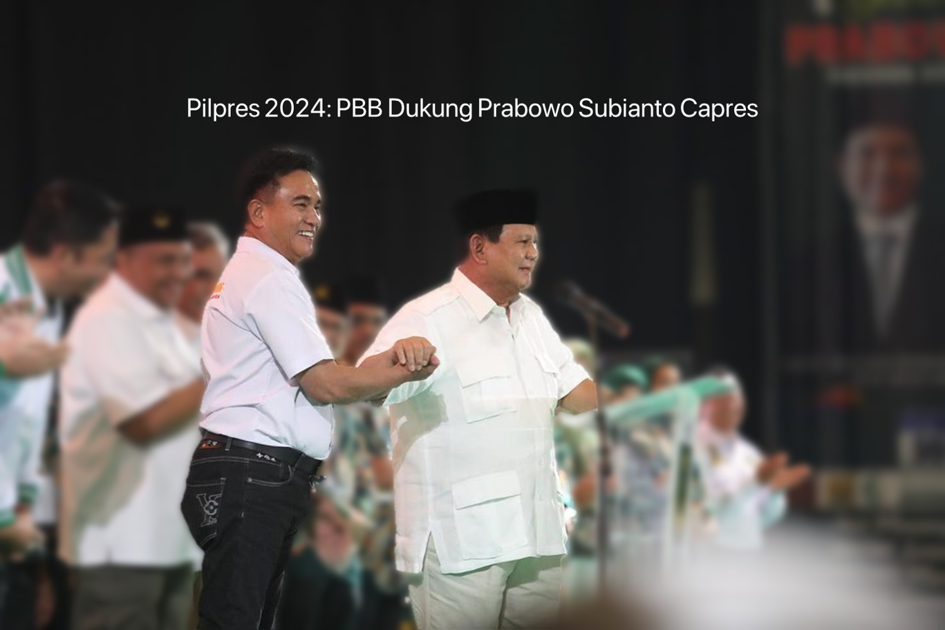 Prabowo Subianto Didukung PKB Capres 2024: Tambahan Kekuatan