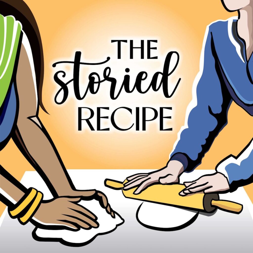 The Storied Recipe Podcast