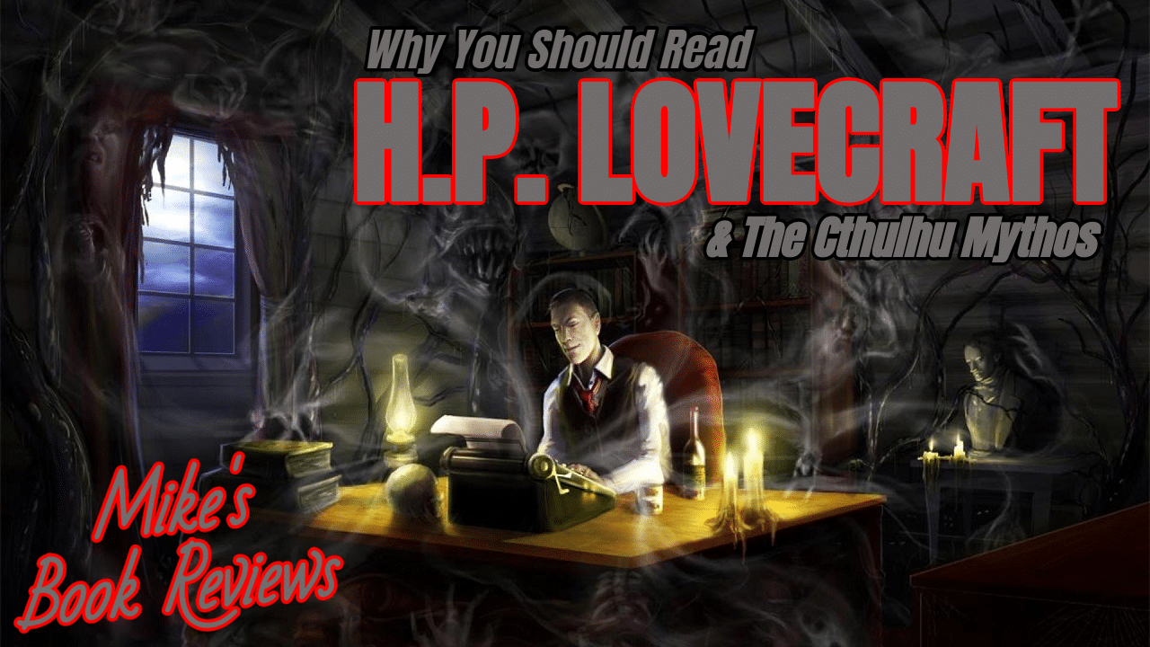 Why You Should Read H.P. Lovecraft - Geek Vibes Nation
