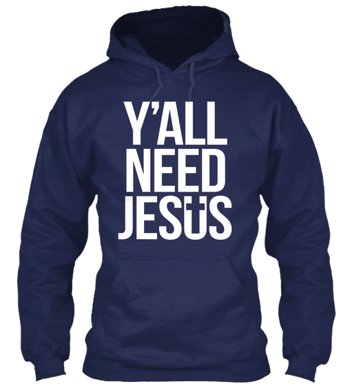 (TS) Limited Edition - Yall Need Jesus