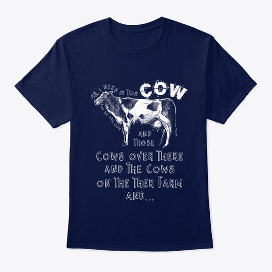 All I Need Is This Cow T Shirt Funny Cow