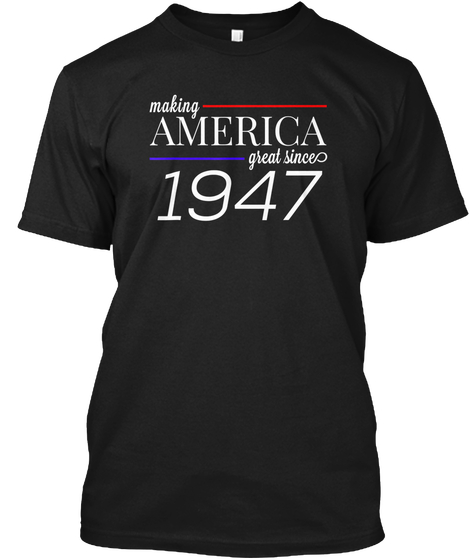 72nd Birthday T-shirt Making America Gre