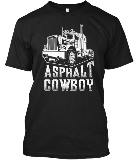 Asphalt Cowboy Trucker Driver T Shirt