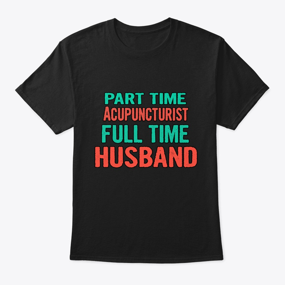 Acupuncturist Part Time Husband Full Tim