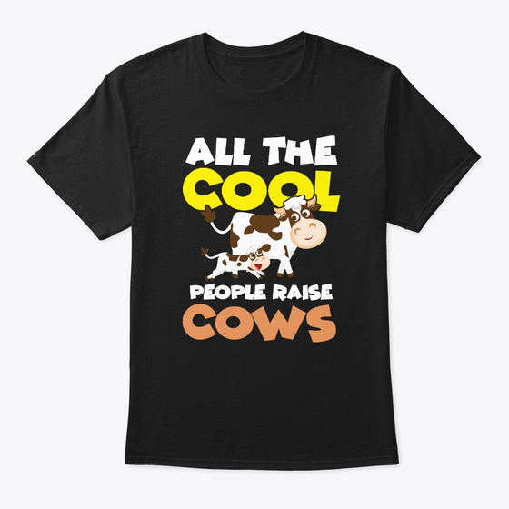 All The Cool People Raise Cows Funny Cow