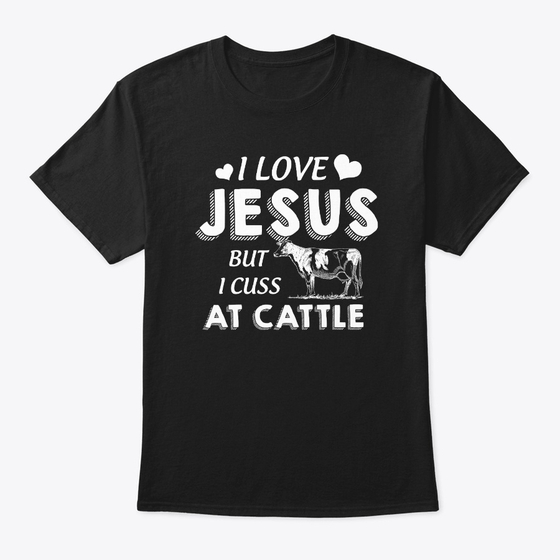 Cow I Love Jesus But Cuss At Cattle Farm