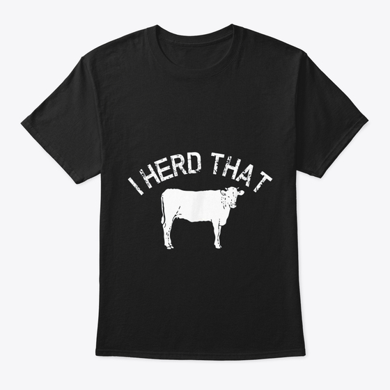 Funny Cow Herd T Shirt Cows Farm Life He