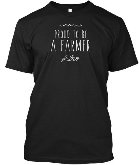 Proud To Be A Farmer