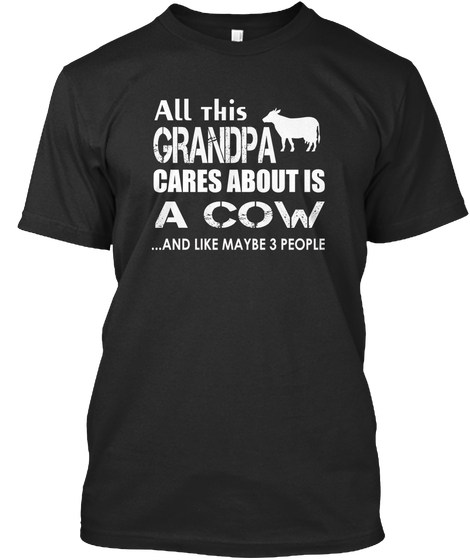 All This Grandpa Cares About Is A Cow