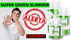 SUPER GREEN SLIMMER FUNCIONA? ((CUIDADO!!))