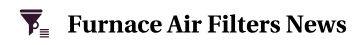 Furnace Air Filters News