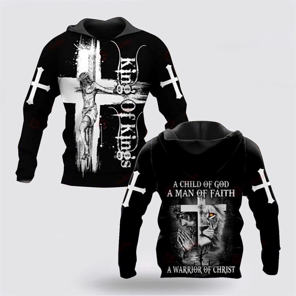 A Warrior Of Jesus Christ A Child Of God A Man Of Faith All Over Print 3D Hoodie, Gifts For Christians