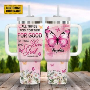 All Things Work Together For Good To Those Who Love God Customized Stanley Tumbler 40oz, Christian Tumbler