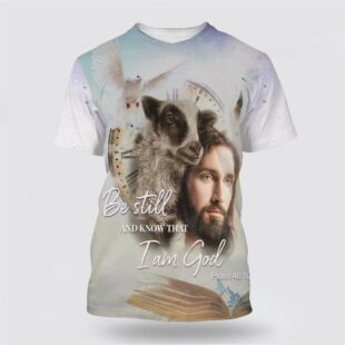 Be Still And Know That I Am God Jesus And Sheep All Over Print 3D T Shirt, Gifts For Christians