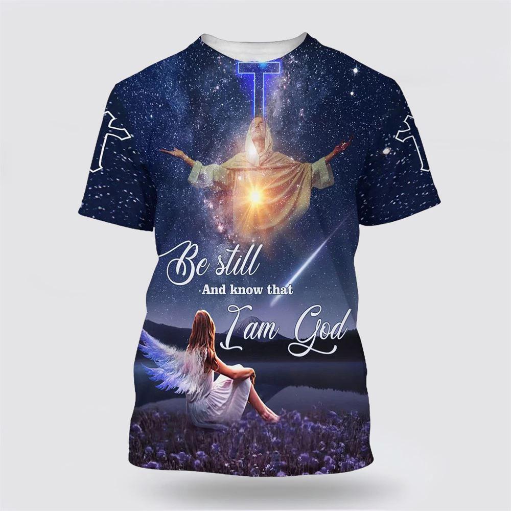 Be Still And Know That I Am God Jesus With Angels Girl All Over Print 3D T Shirt, Gifts For Christians