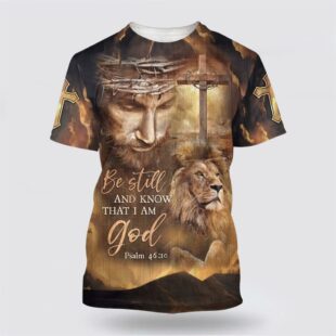 Be Still And Know That I Am God Shirts Jesus And The Lion All Over Print 3D T Shirt, Gifts For Christians