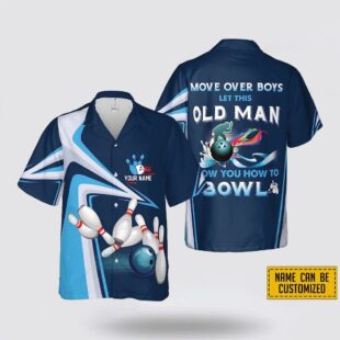 Custom Name Bowling Move Over Boys Let This Old Man Bowling Hawaiin Shirt, Beachwear Gift For Bowler
