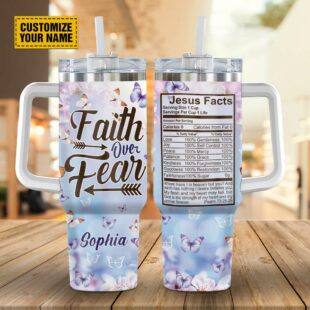 Faith Over Fear Jesus Fact Customized Stanley Tumbler 40oz, Christian Tumbler