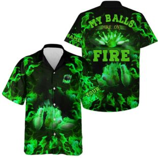 Green Flame Bowling Shirts Custom My Balls Are On Fire Hawaiian Shirt, Button Up Bowling Shirts