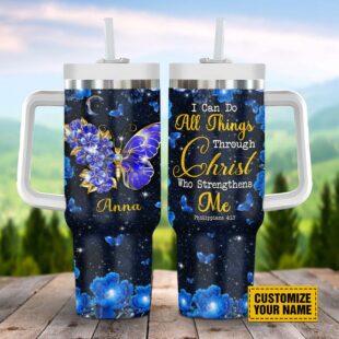 I Can Do All Things Through Christ Who Strengthens Me Butterfly Customized, Stanley Tumbler 40oz, Christian Tumbler