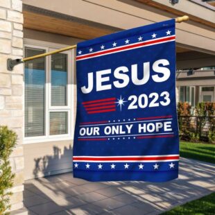 Jesus 2023 Our Only Hope Flag, Gifts For Christian