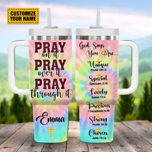 Pray On It Pray Over It Pray Through It Customized Stanley Tumbler 40oz, Christian Tumbler