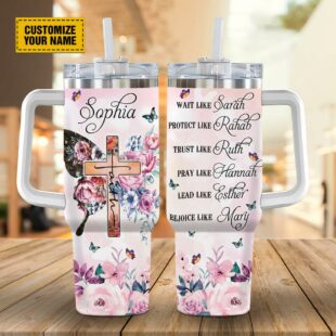 Wait Like Sarah, Protect Like Rahab, Trust Like Ruth Stanley Tumbler 40oz, Christian Tumbler