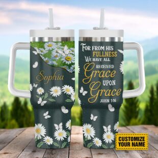 We Have All Received Grace Upon Grace Stanley Tumbler 40oz, Christian Tumbler