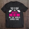 Best Mom In The World Funny Mama Mommy Mother Proud Wife T Shirt, Mother's Day Shirt