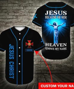 Cross Baseball Jersey - Because Of Him Heaven Knows My Name Custom Baseball Jersey