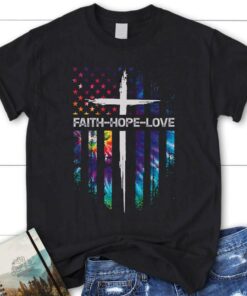 Faith Hope Love Cross American Flag Christian T Shir