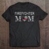 Firefighter Mom Mother Support The Thin Red Line Flag T Shirt