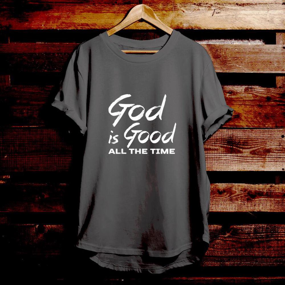 God Is Good All The Time - Bible Verse T Shirts - Christian Tees