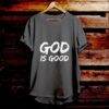 God Is Good - Bible Verse T Shirts - Christian Tees